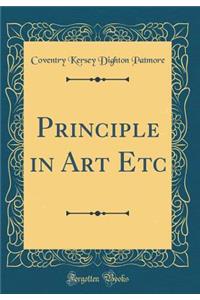 Principle in Art Etc (Classic Reprint)