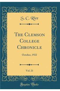 The Clemson College Chronicle, Vol. 21: October, 1922 (Classic Reprint)