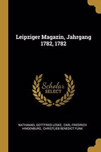 Leipziger Magazin, Jahrgang 1782, 1782