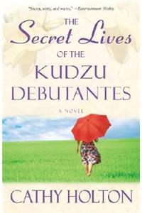 The Secret Lives of the Kudzu Debutantes