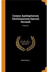 Corpus Apologetarum Christianorum Saeculi Secundi; Volume 4