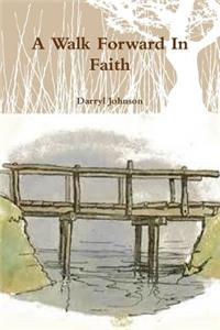Walk Forward In Faith