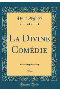 La Divine Comï¿½die, Vol. 2 (Classic Reprint)