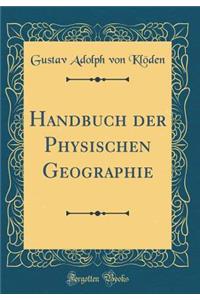 Handbuch Der Physischen Geographie (Classic Reprint)
