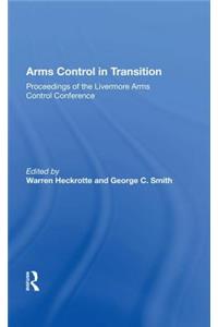 Arms Control In Transition: Proceedings of the Livermore Arms Control Conference