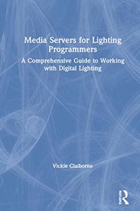 Media Servers for Lighting Programmers