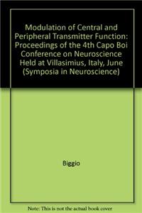 Modulation of Central and Peripheral Transmitter Function: Proceedings of the 4th Capo Boi Conference on Neuroscience Held at Villasimius, Italy, June 1985