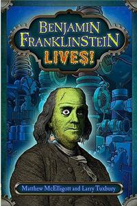 Benjamin Franklinstein Lives!