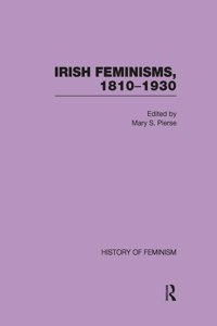 Irish Feminisms, 1810-1930