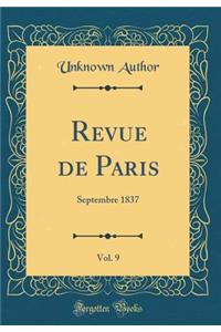 Revue de Paris, Vol. 9: Septembre 1837 (Classic Reprint)