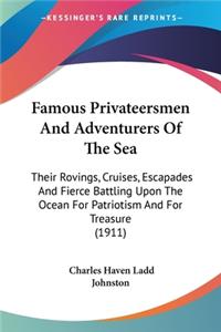 Famous Privateersmen And Adventurers Of The Sea