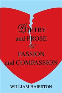 Poetry and Prose of Passion and Compassion