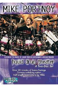 Mike Portnoy: Liquid Drum Theater Featuring the Music of Liquid Tension Experiment and Dream Theater