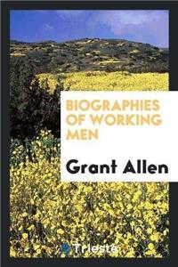 Biographies of Working Men