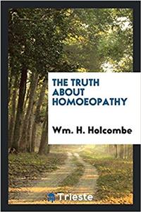 THE TRUTH ABOUT HOMOEOPATHY