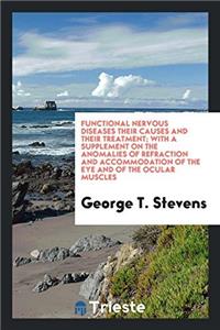 FUNCTIONAL NERVOUS DISEASES THEIR CAUSES