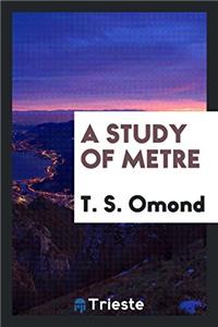 A STUDY OF METRE