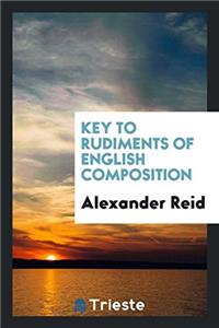 KEY TO RUDIMENTS OF ENGLISH COMPOSITION