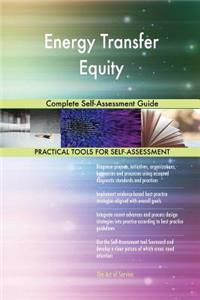 Energy Transfer Equity Complete Self-Assessment Guide