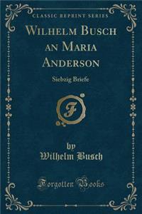 Wilhelm Busch an Maria Anderson