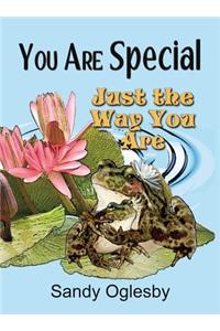 You Are Special Just the Way You Are