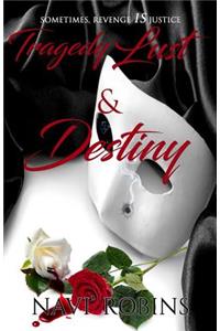 Tragedy, Lust & Destiny
