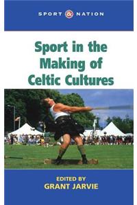 Sport in the Making of Celtic Culture