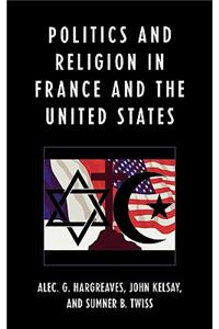 Politics and Religion in the United States and France