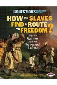 How Did Slaves Find a Route to Freedom?