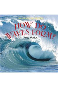 How Do Waves Form?
