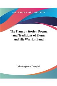 Fians or Stories, Poems and Traditions of Fionn and His Warrior Band