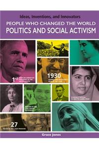 People Who Changed the World: Politics and Social Activism