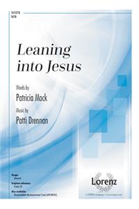 Leaning Into Jesus