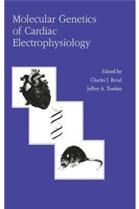 Molecular Genetics of Cardiac Electrophysiology