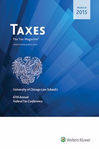 University of Chicago Law School 67th Annual Federal Tax Conference Papers