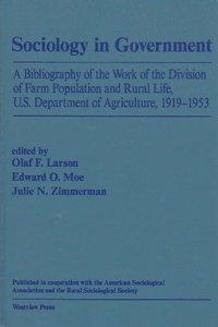 Sociology in Government: A Bibliography of the Work of the Division of Farm Population and Rural Life, U.S. Department of Agriculture, 1919-195