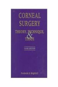 Corneal Surgery: Theory, Technique and Tissue