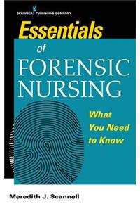 Essentials of Forensic Nursing