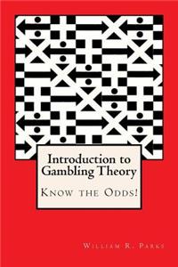 Introduction to Gambling Theory Know the Odds