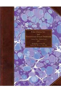 False Claims Act and Government Fraud Deskbook