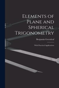 Elements of Plane and Spherical Trigonometry