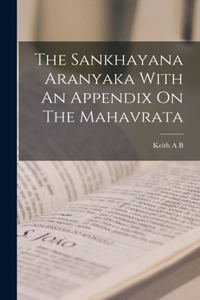 Sankhayana Aranyaka With An Appendix On The Mahavrata