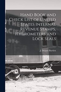 Hand Book and Check List of United States Internal Revenue Stamps, Hydrometers and Lock Seals