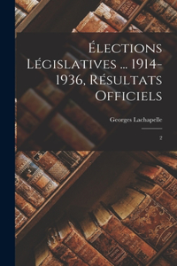 Élections législatives ... 1914-1936, résultats officiels