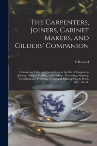 Carpenters, Joiners, Cabinet Makers, and Gilders' Companion