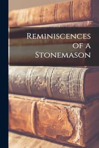 Reminiscences of a Stonemason