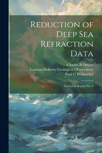 Reduction of Deep sea Refraction Data