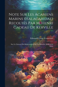 Note Sur Les Acariens Marins (Halacaridae) Recoltés Par M. Henri Gadeau De Kerville