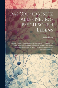 Das Grundgesetz Alles Neuro-Psychischen Lebens