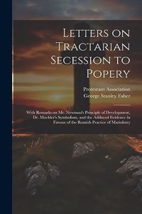 Letters on Tractarian Secession to Popery
